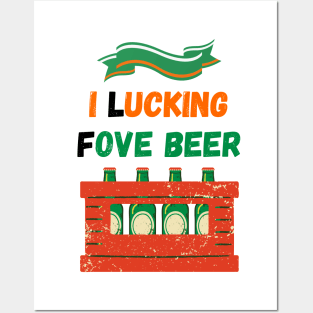 Saint Patricks Day, I Lucking Fove Beer Posters and Art